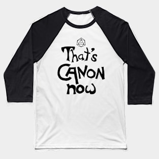 That's Canon Now (black ink) Baseball T-Shirt